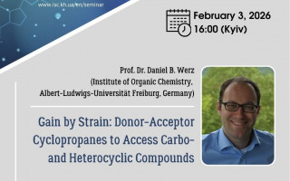 Харківський хімічний семінар запрошує на лекцію професора Даніеля Верца «Виграш від напруження: донорно-акцепторні циклопропани для одержання карбо- та гетероциклічних сполук» (АНОНС)